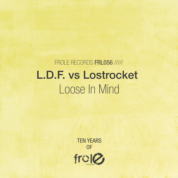 L.D.F., Lostrocket - Loose In Mind [FRL056]